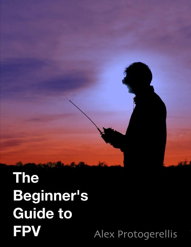  The Beginner's Guide to Fpv(Kobo/電子書)