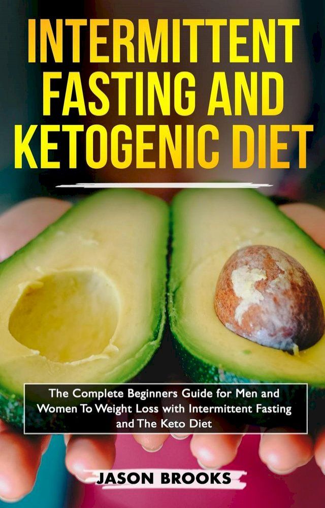  Intermittent Fasting and Ketogenic Diet Bible(Kobo/電子書)