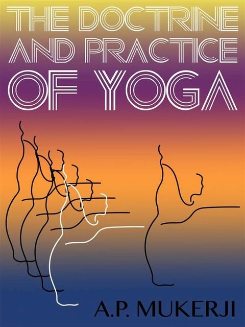 The Doctrine And Practice Of Yoga(Kobo/電子書)