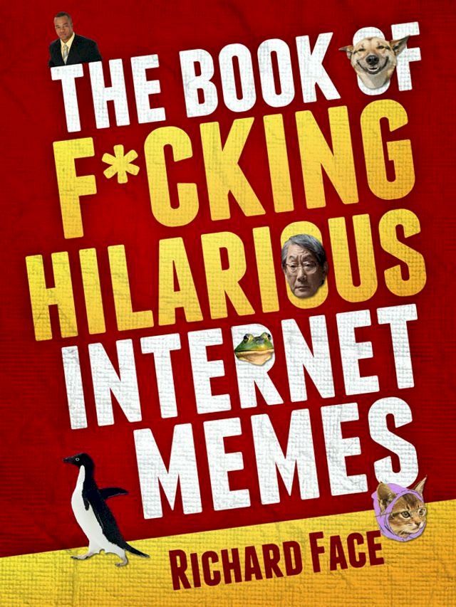  The Book of F*cking Hilarious Internet Memes(Kobo/電子書)