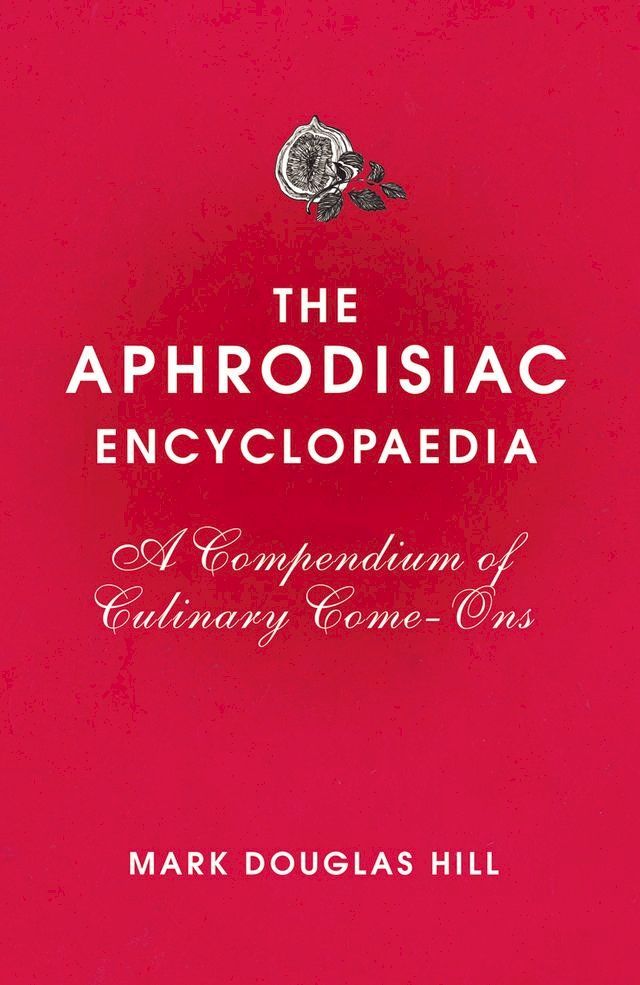  The Aphrodisiac Encyclopaedia(Kobo/電子書)