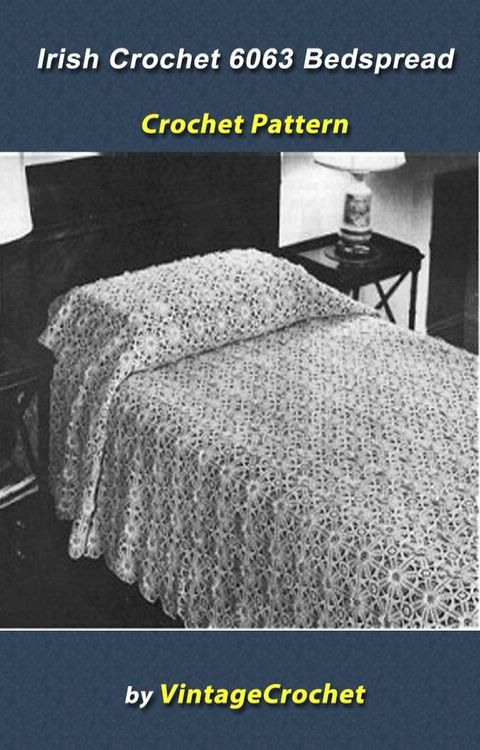 Irish Crochet Bedspread No. 6063 Vintage Crochet Pattern(Kobo/電子書)