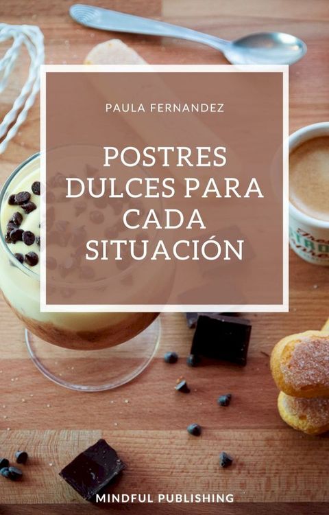 Postres dulces para cada situaci&oacute;n(Kobo/電子書)