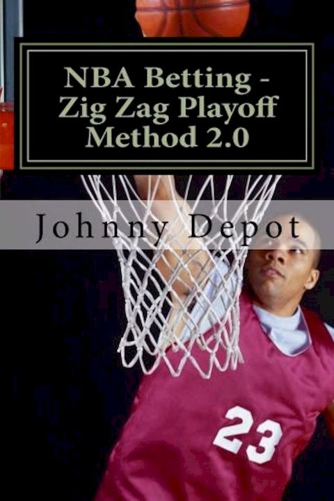 NBA Betting: Zig Zag Playoff Method 2.0(Kobo/電子書)