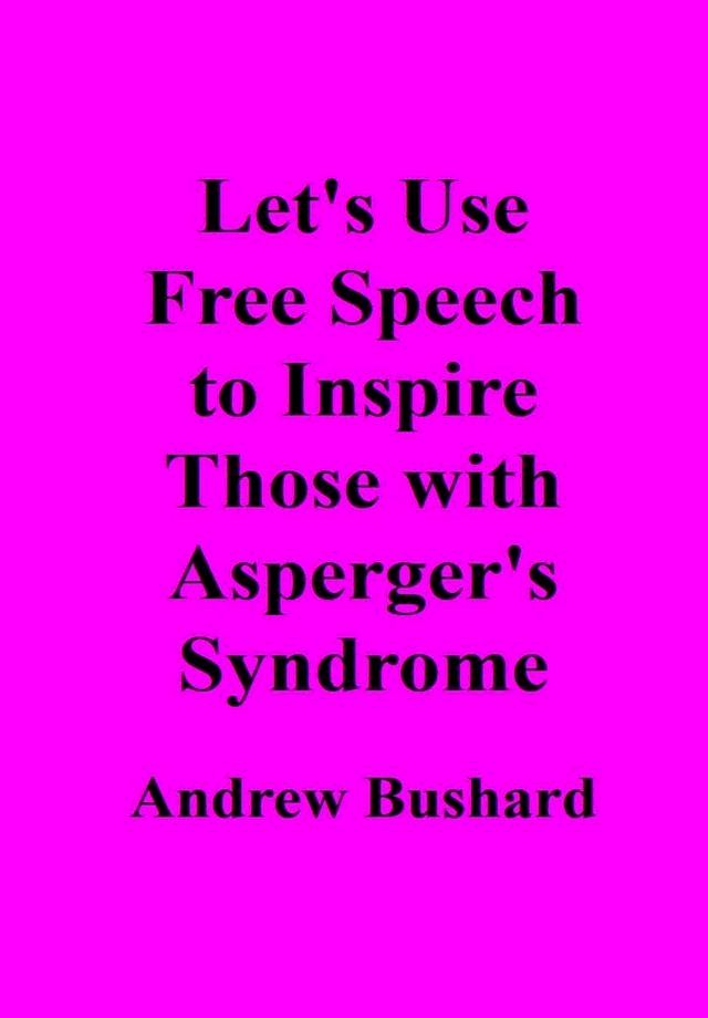  Let's Use Free Speech to Inspire Those with Asperger's Syndrome(Kobo/電子書)