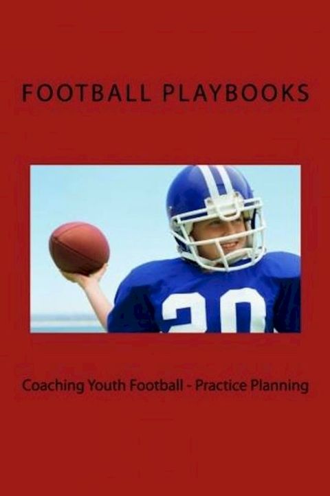 Coaching Youth Football: Practice Planning(Kobo/電子書)