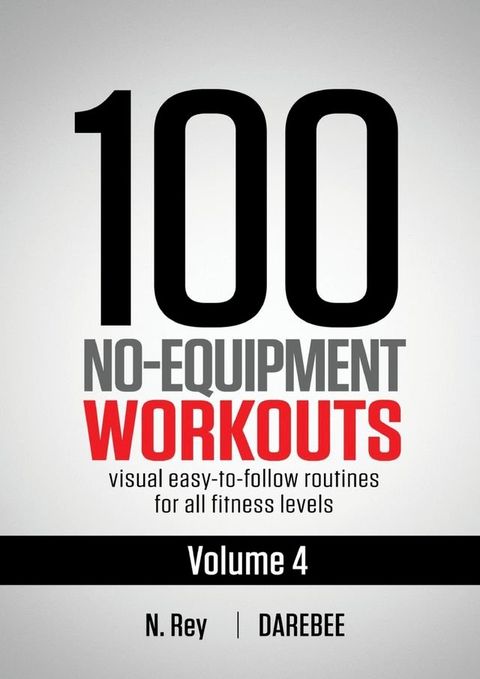 100 No-Equipment Workouts Vol. 4(Kobo/電子書)