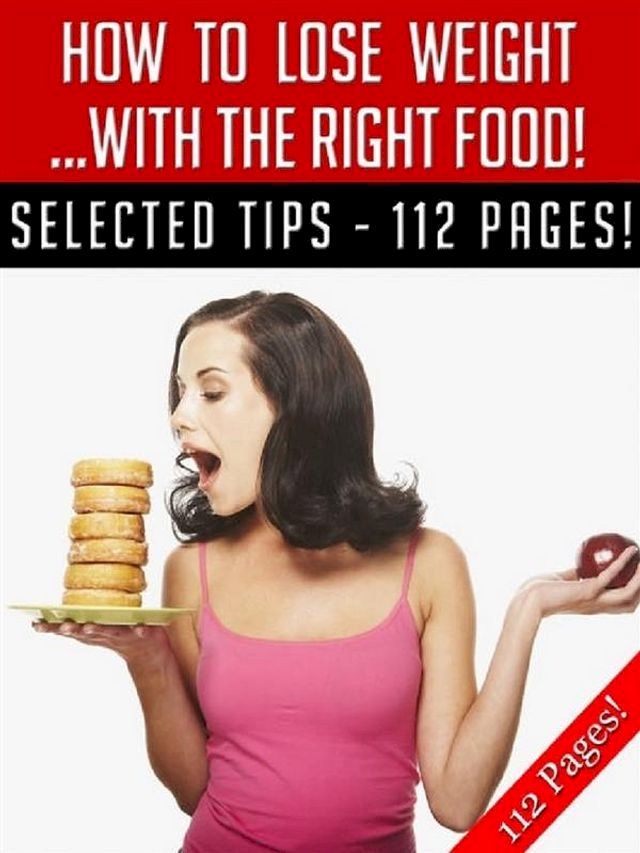  How To Lose Weight … With The Right Food!(Kobo/電子書)