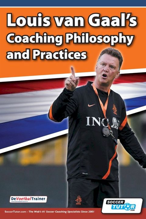 Louis van Gaal's Coaching Philosophy and Practices(Kobo/電子書)