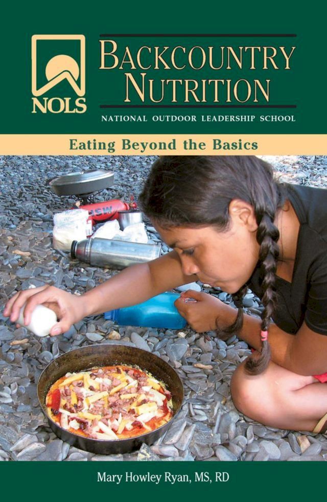  NOLS Backcountry Nutrition(Kobo/電子書)