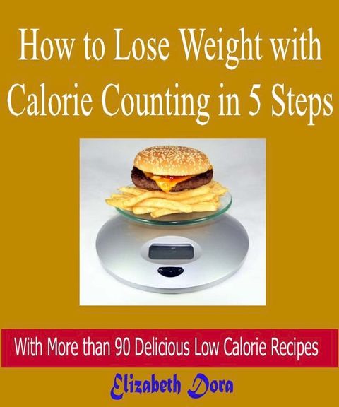 How to Lose Weight with Calorie Counting in 5 Steps(Kobo/電子書)