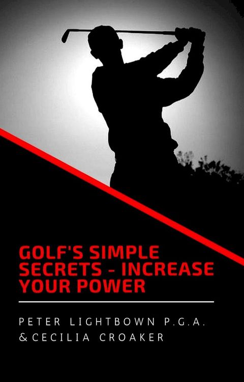 Golf's Simple Secrets: Increase Your Power(Kobo/電子書)