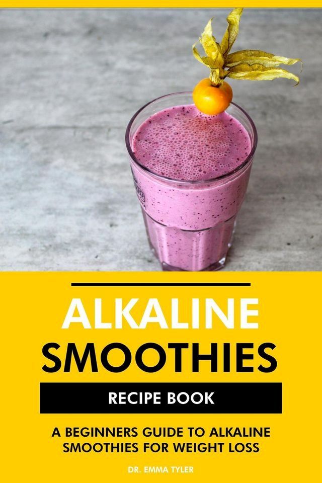  Alkaline Smoothies Recipe Book: A Beginners Guide to Alkaline Smoothies for Weight Loss(Kobo/電子書)