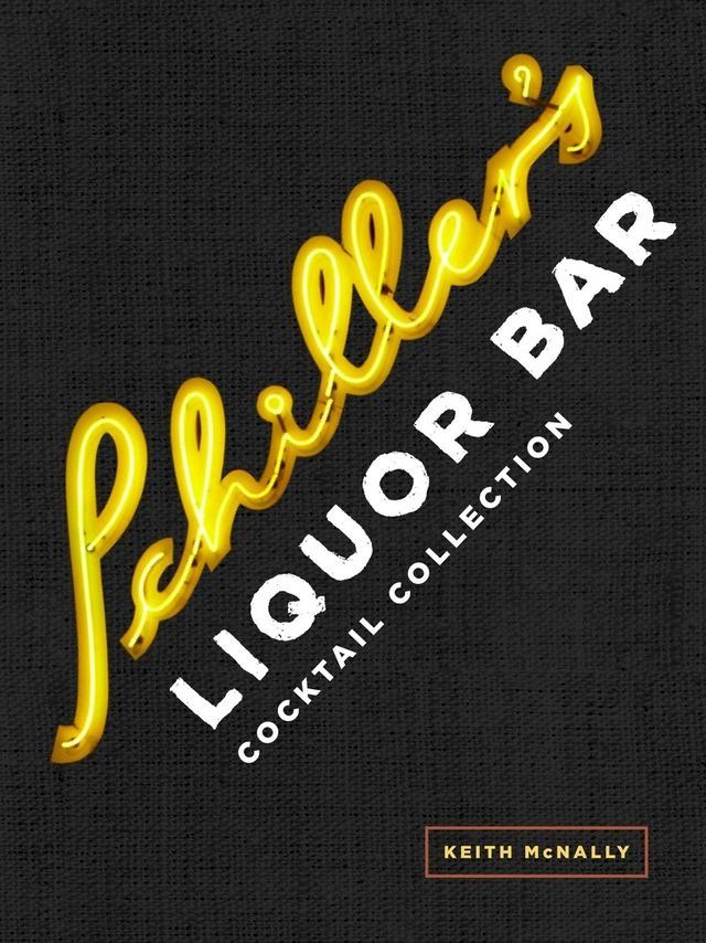  Schiller's Liquor Bar Cocktail Collection(Kobo/電子書)