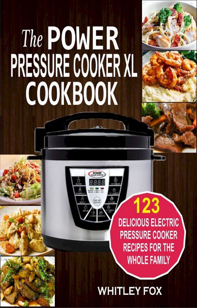  The Power Pressure Cooker XL Cookbook(Kobo/電子書)