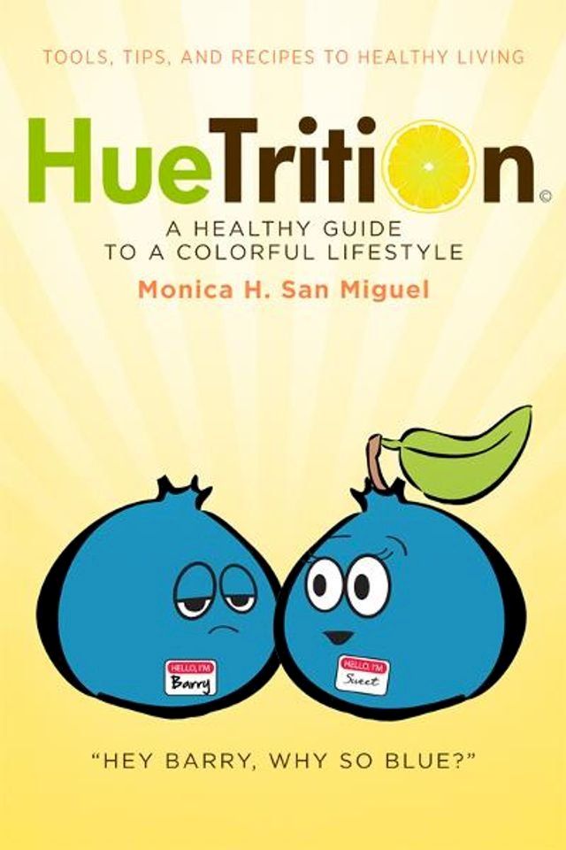  HueTrition: A Healthy Guide to a Colorful Lifestyle(Kobo/電子書)