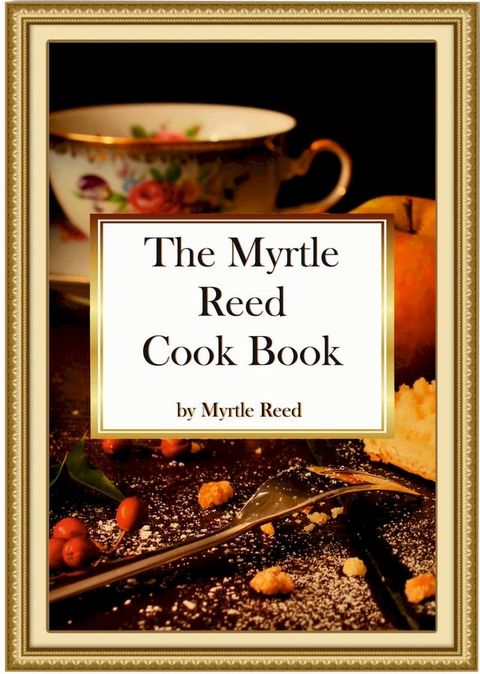 The Myrtle Reed Cook Book(Kobo/電子書)