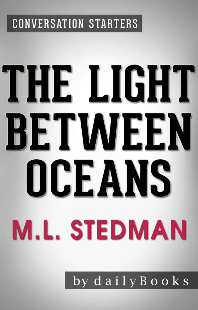  The Light Between Oceans: A Novel by M.L. Stedman  Conversation Starters(Kobo/電子書)