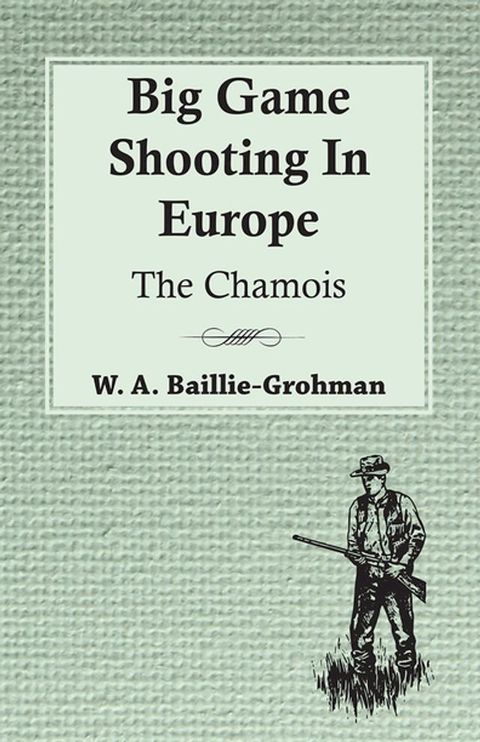 Big Game Shooting In Europe - The Chamois(Kobo/電子書)