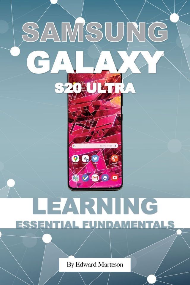  Samsung Galaxy S20 Ultra: Learning Essentials Fundamentals(Kobo/電子書)