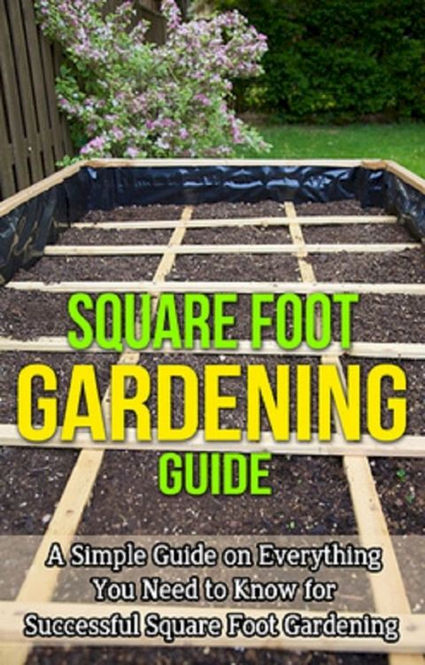 Square Foot Gardening Guide(Kobo/電子書)