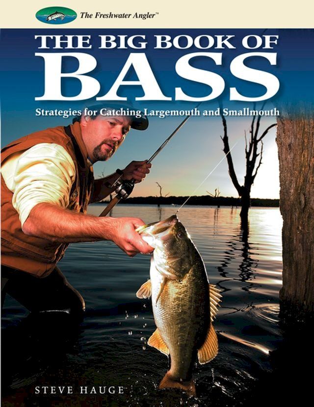  Big Book of Bass: Strategies for Catching Largemouth and Smallmouth(Kobo/電子書)