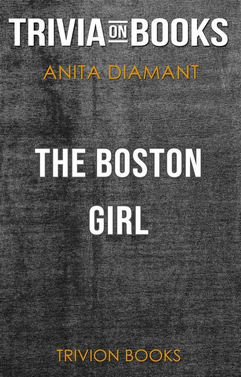 The Boston Girl by Anita Diamant (Trivia-On-Books)(Kobo/電子書)