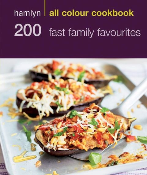 Hamlyn All Colour Cookery: 200 Fast Family Favourites(Kobo/電子書)