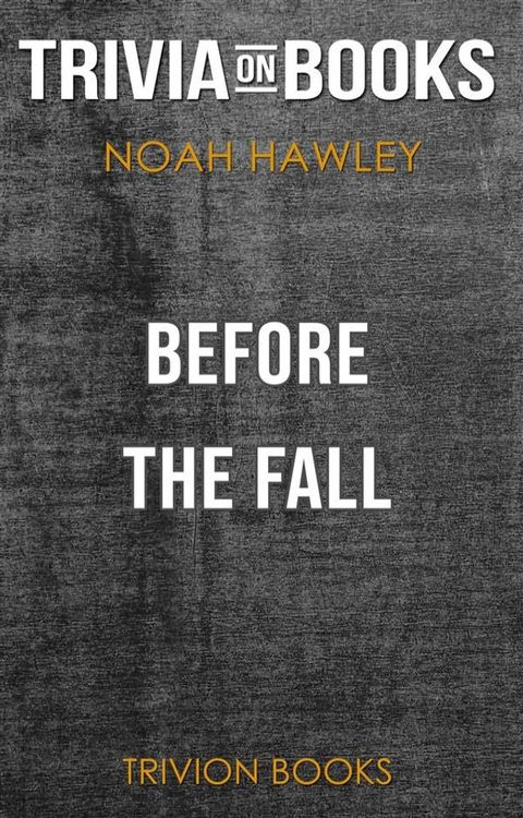 Before the Fall by Noah Hawley (Trivia-On-Books)(Kobo/電子書)