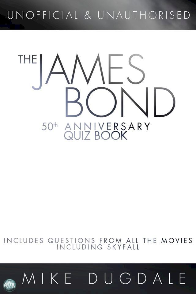  The James Bond 50th Anniversary Quiz Book(Kobo/電子書)