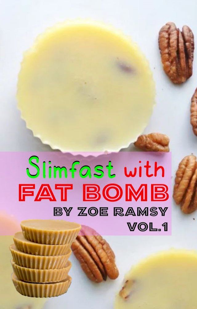  Slimfast with FAT BOMB by ZOE RAMSY Vol.1 Ketogenic Diet for Beginners(Kobo/電子書)