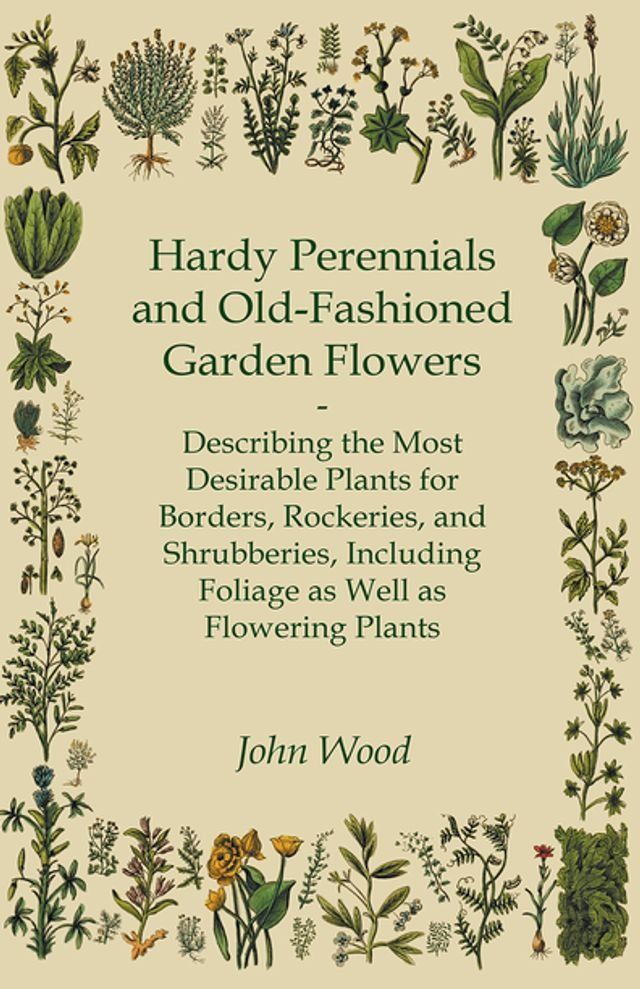  Hardy Perennials and Old-Fashioned Garden Flowers(Kobo/電子書)