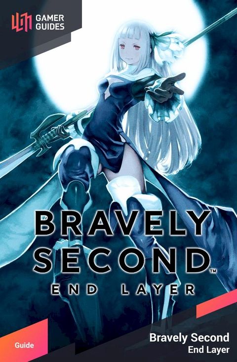 Bravely Second: End Layer - Strategy Guide(Kobo/電子書)