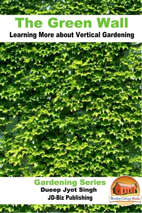 The Green Wall Learning More about Vertical Gardening(Kobo/電子書)