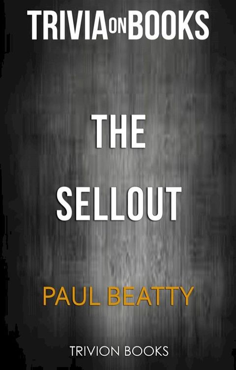 The Sellout by Paul Beatty (Trivia-On-Books)(Kobo/電子書)