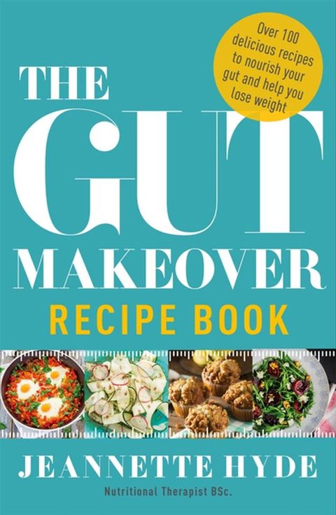 The Gut Makeover Recipe Book(Kobo/電子書)