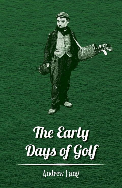 The Early Days of Golf - A Short History(Kobo/電子書)