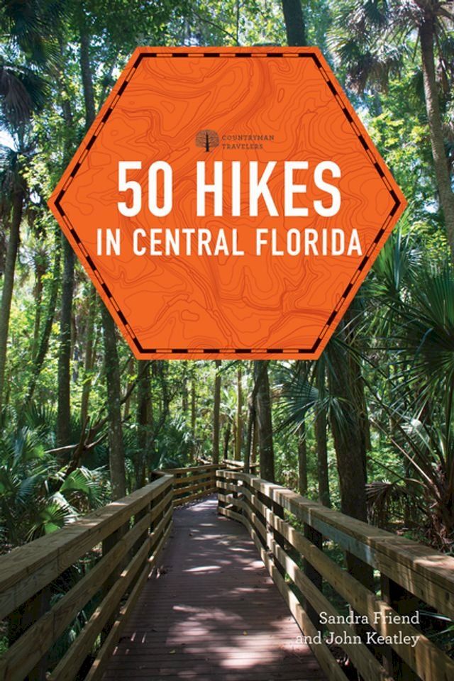  50 Hikes in Central Florida (Third Edition)(Kobo/電子書)