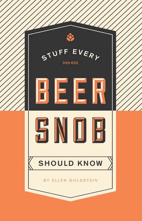 Stuff Every Beer Snob Should Know(Kobo/電子書)