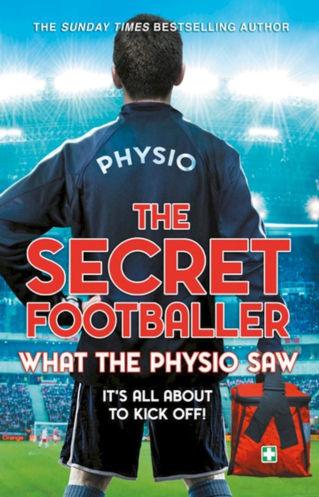  The Secret Footballer: What the Physio Saw...(Kobo/電子書)