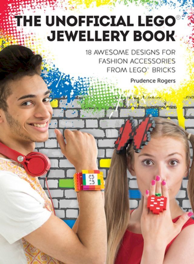  The Unofficial LEGO Jewellery Book(Kobo/電子書)