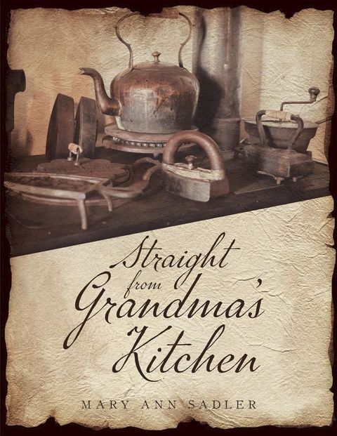 Straight from Grandma's Kitchen(Kobo/電子書)