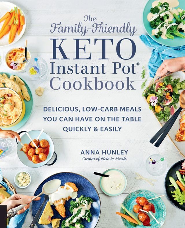  The Family-Friendly Keto Instant Pot Cookbook(Kobo/電子書)