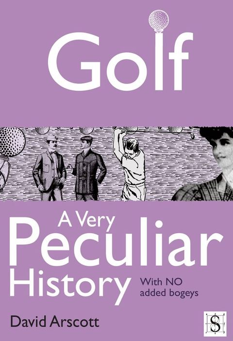 Golf, A Very Peculiar History(Kobo/電子書)