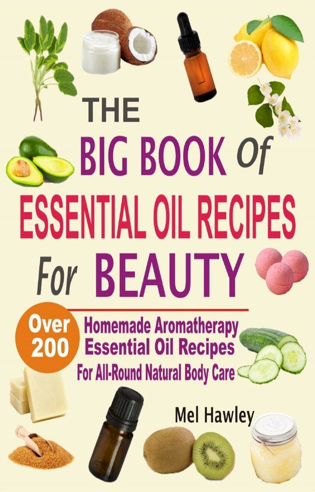  The Big Book Of Essential Oil Recipes For Beauty(Kobo/電子書)