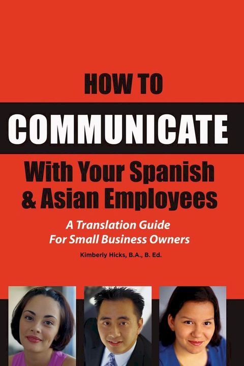 How to Communicate With Your Spanish & Asian Employees(Kobo/電子書)