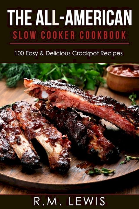 The All-American Slow Cooker Cookbook(Kobo/電子書)