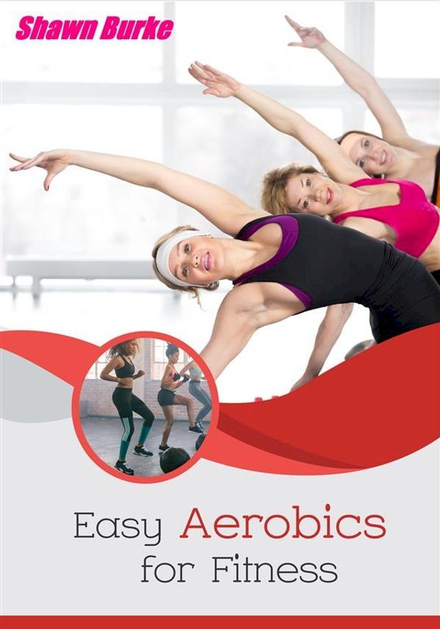  Easy Aerobics for Fitness(Kobo/電子書)