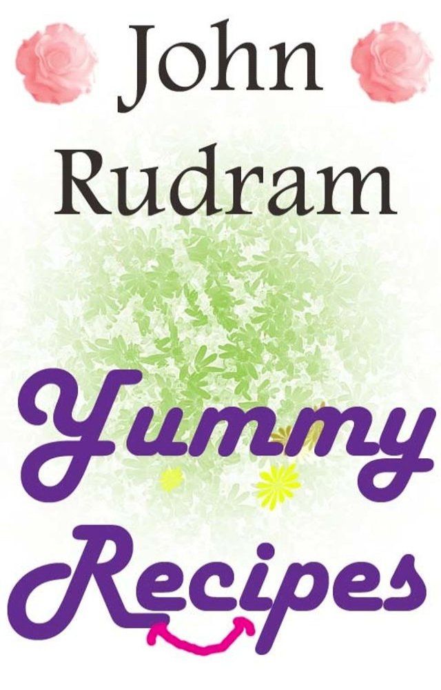  John Rudram Yummy Recipies(Kobo/電子書)