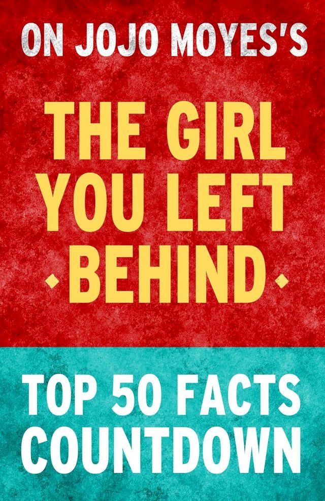  The Girl You Left Behind - Top 50 Facts Countdown(Kobo/電子書)